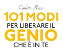 101 modi per liberare il genio che è in te: intervista a Carlotta Rizzo 101 modi per liberare il genio che è in te: intervista a Carlotta Rizzo