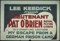 "Lee Keedick presents Lieutenant Pat O'Brien Royal Flying Corps in a startling lecture "My Escape From A Germany Prison - NARA - 512453.tif