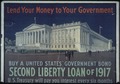 "Lend Your Money To Your Government. Buy a United States Government Bond. Second Liberty Loan of 1917. U.S. Treasury... - NARA - 512625.tif