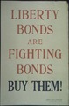 "Liberty Bonds are Fighting Bonds. Buy Them" - NARA - 512665.tif