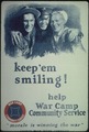 "Keep 'em smiling^ Help War Camp Community Service. "morale is winning the war" United War Work Campaign." - NARA - 512610.tif